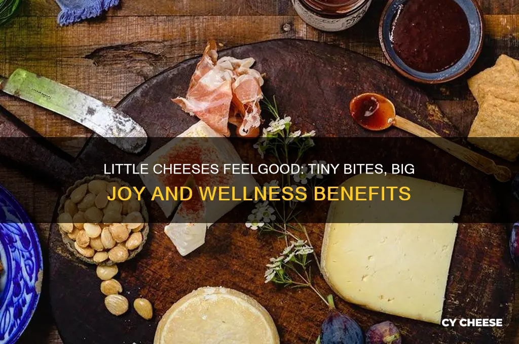 what are little cheeses feelgood