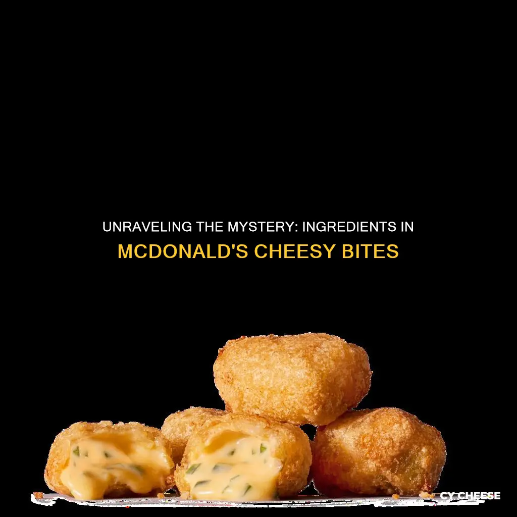 what are mcdonalds cheese bites made of