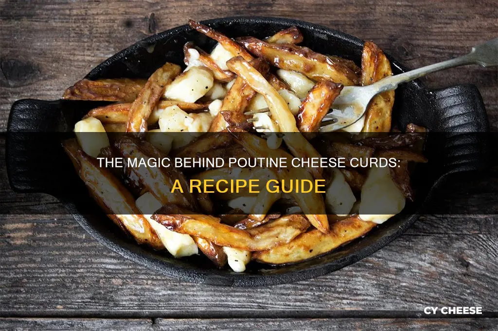 what are poutine cheese curds made of