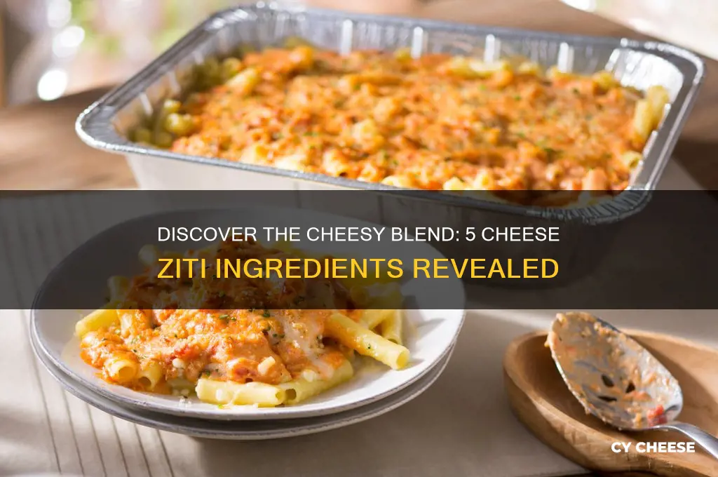 what are the 5 cheeses in 5 cheese ziti
