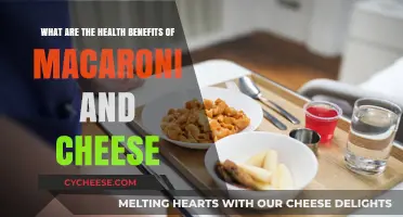 Mac and Cheese: Nutrition and Health Benefits
