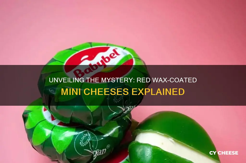 what are the little cheeses in red wax