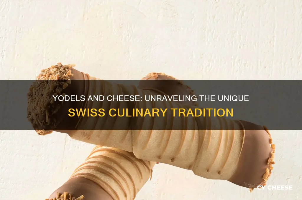 what are yodels and cheese