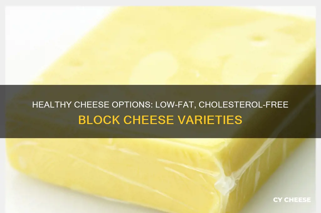 what block cheese is low in fat and cholesterol