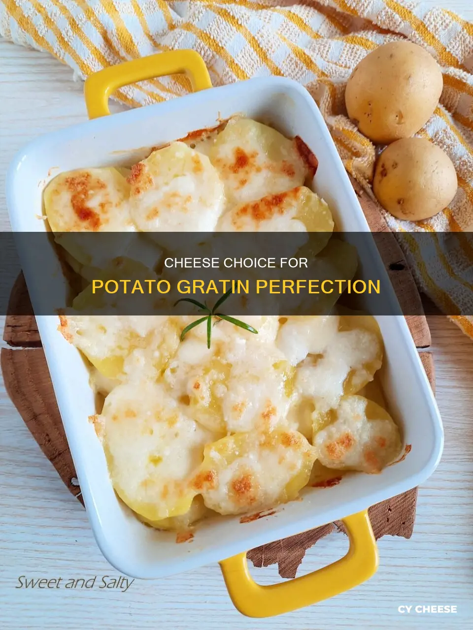 what cheese better use for potato gratin