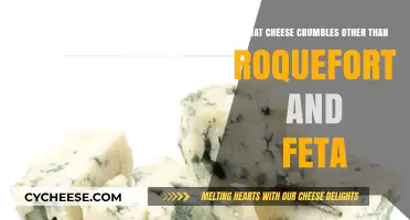 Cheese Crumbles: Beyond Feta and Roquefort