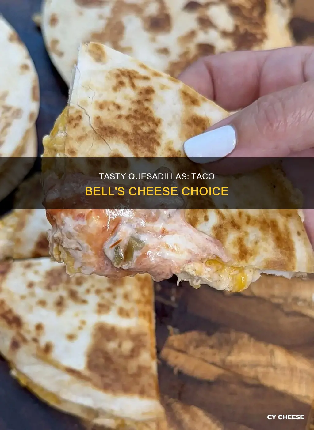 what cheese does taco bell use for quesadillas