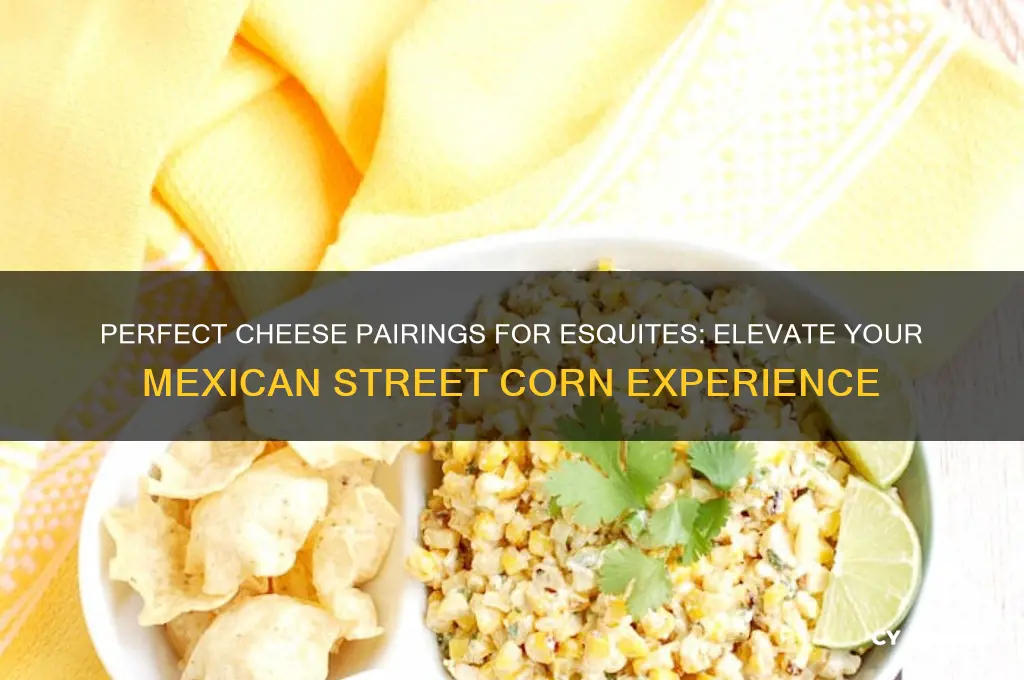 what cheese for esquites