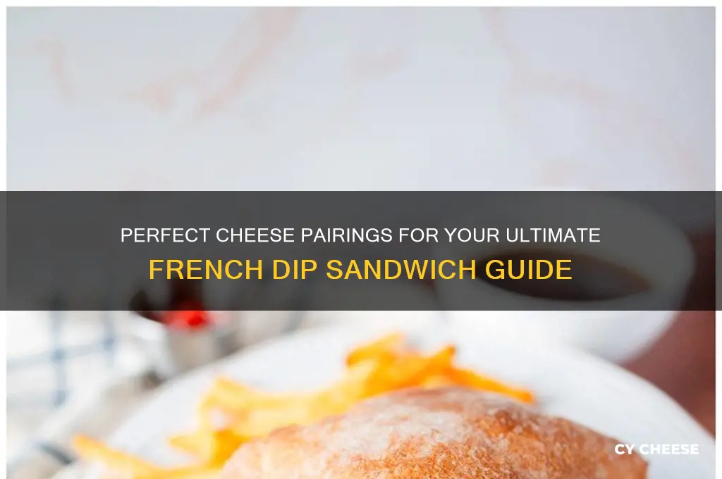 what cheese for french dip