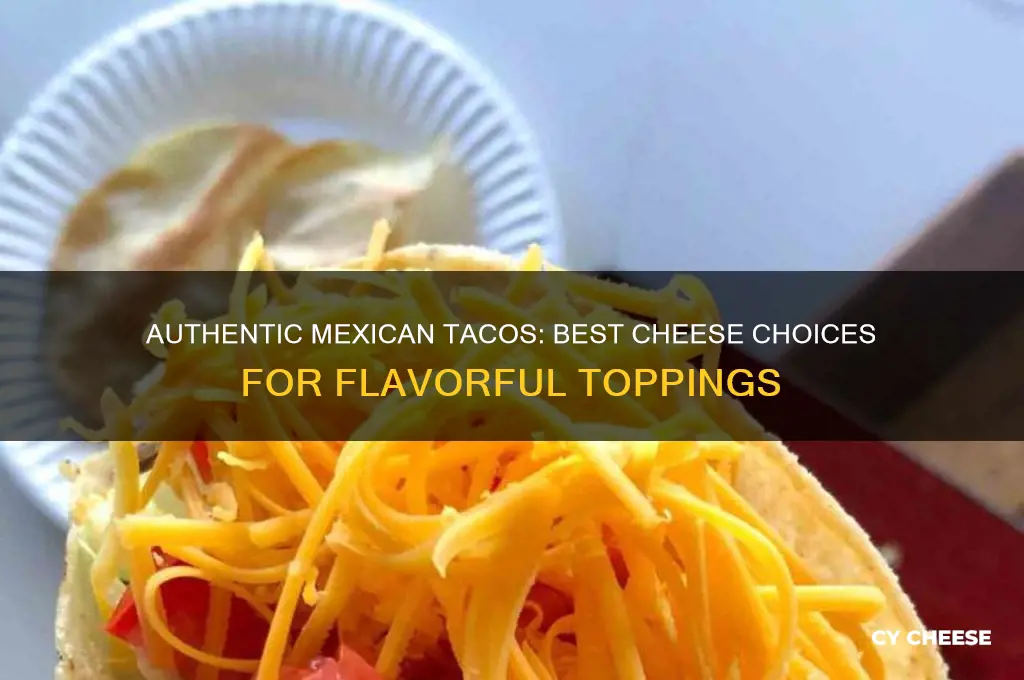 what cheese for mexican tacos