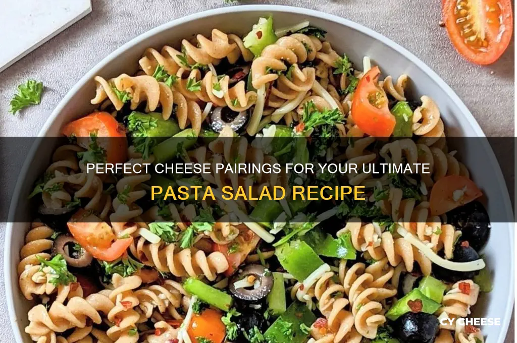what cheese for pasta salad