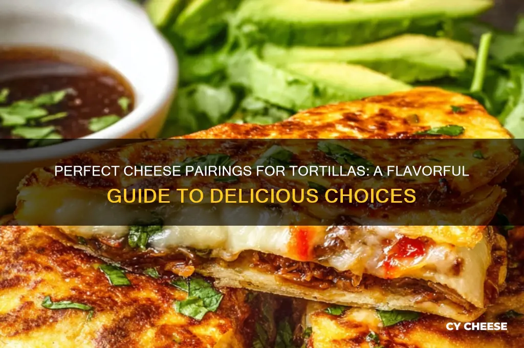 what cheese for tortilla