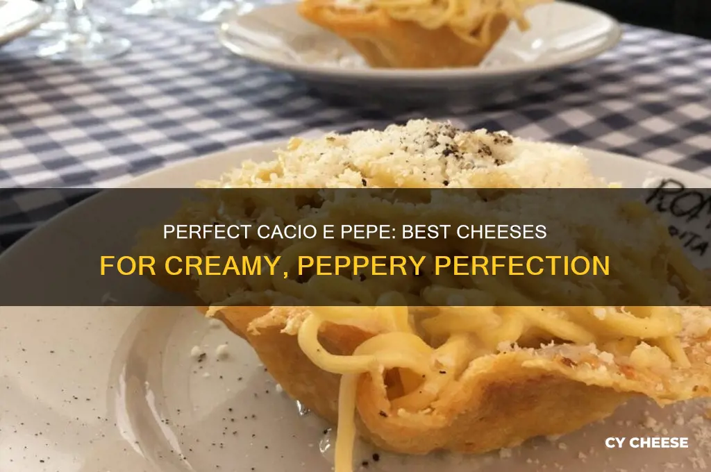 what cheese go in the cacio e pepe