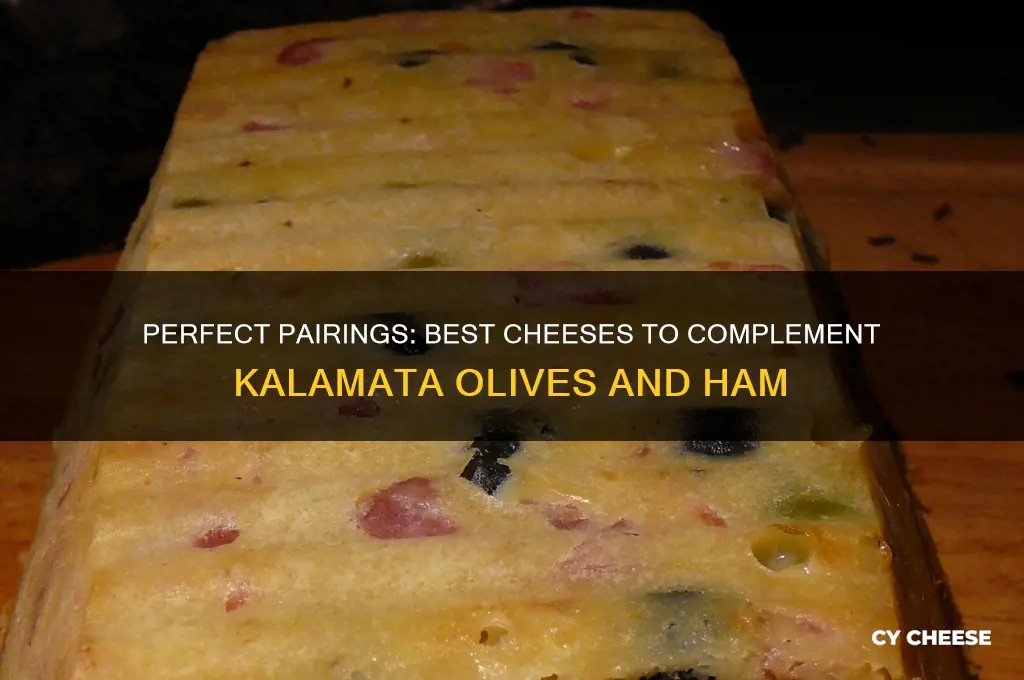 what cheese goes good with kalamata olives and ham