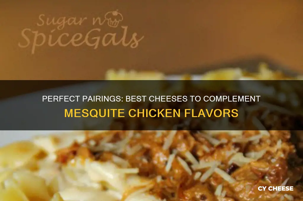 what cheese goes good with mesquite chicken