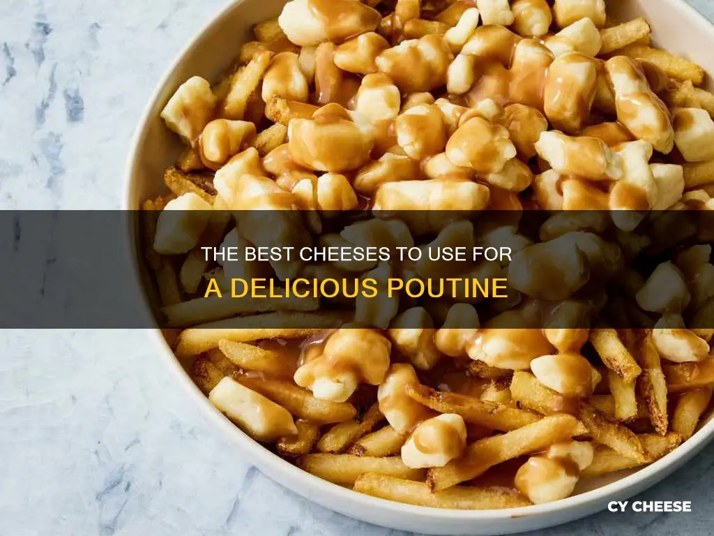 what cheese goes in poutine