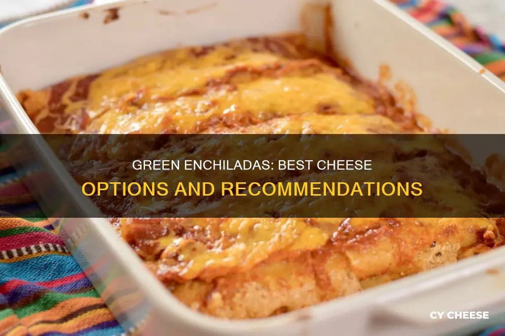 what cheese goes on green enchiladas