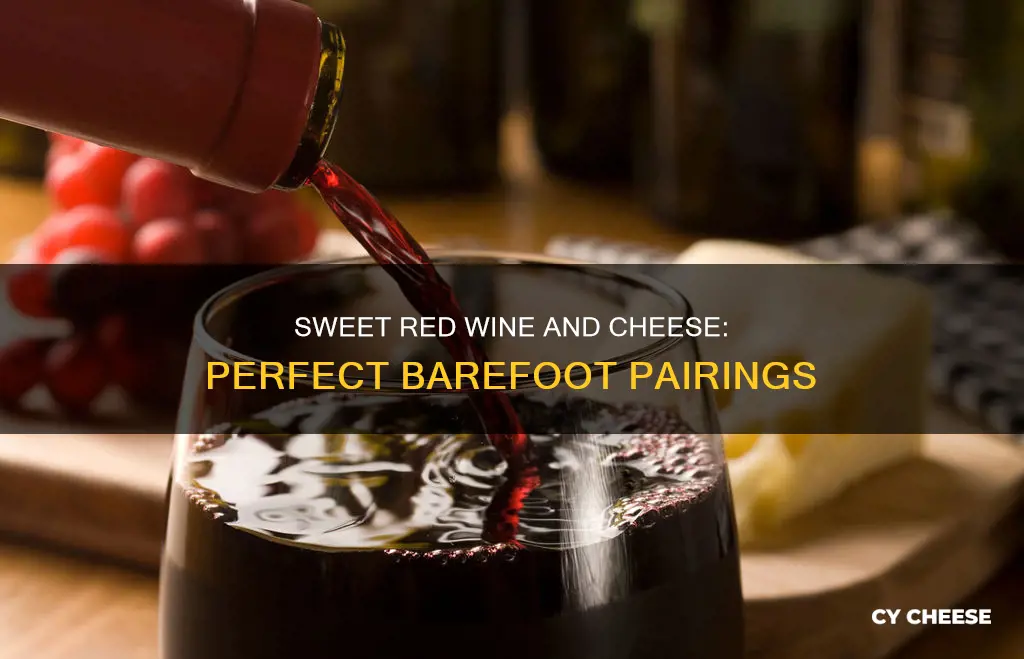 what cheese goes well with barefoot sweet red wine