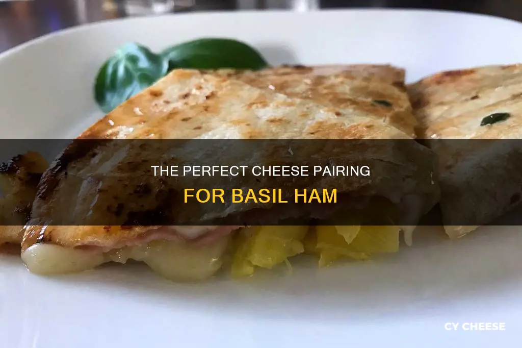 what cheese goes well with basil ham