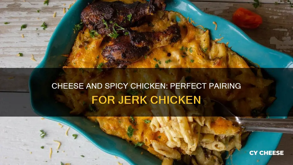 what cheese goes well with jerk chicken