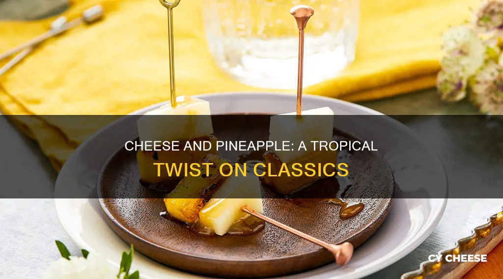 what cheese goes well with pineapple