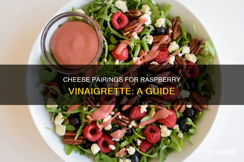 what cheese goes well with raspberry vinaigrette