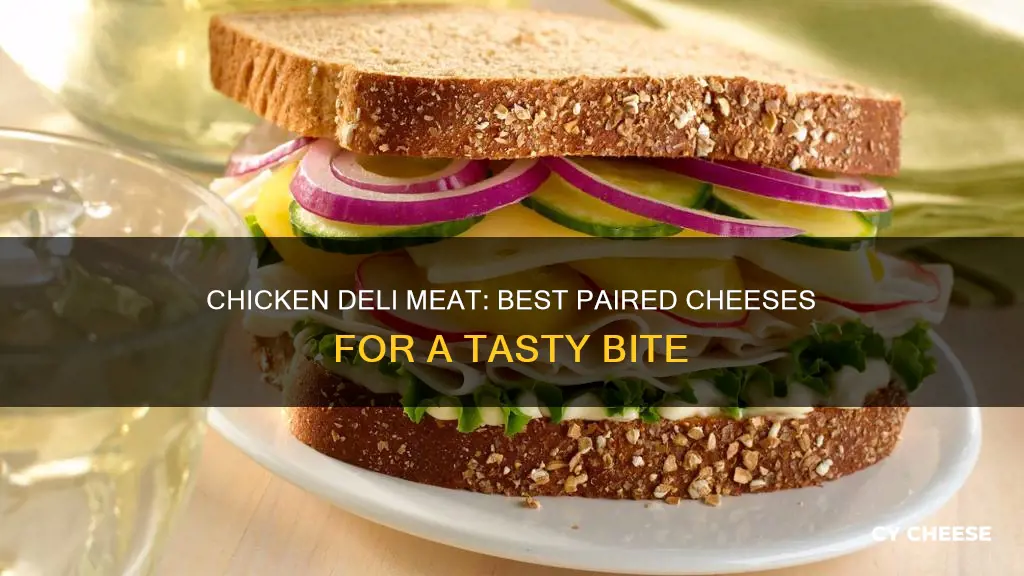 what cheese goes with chicken deli meat