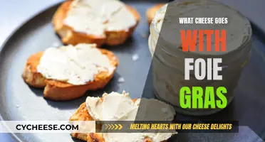 Foie Gras and Cheese: The Perfect Pairing