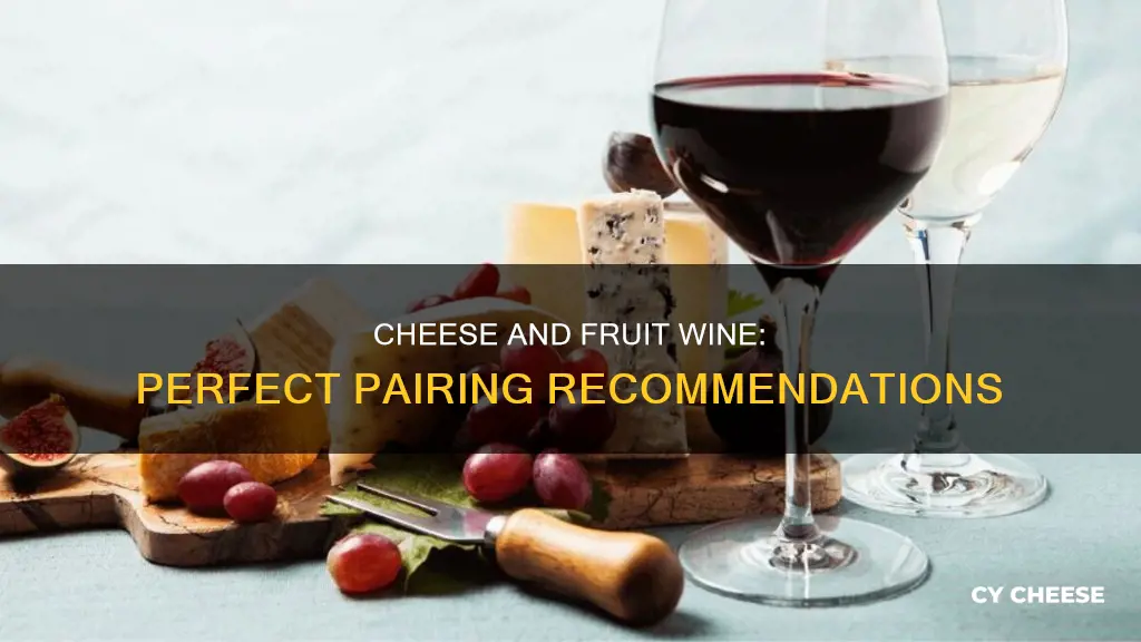 what cheese goes with fruit wine