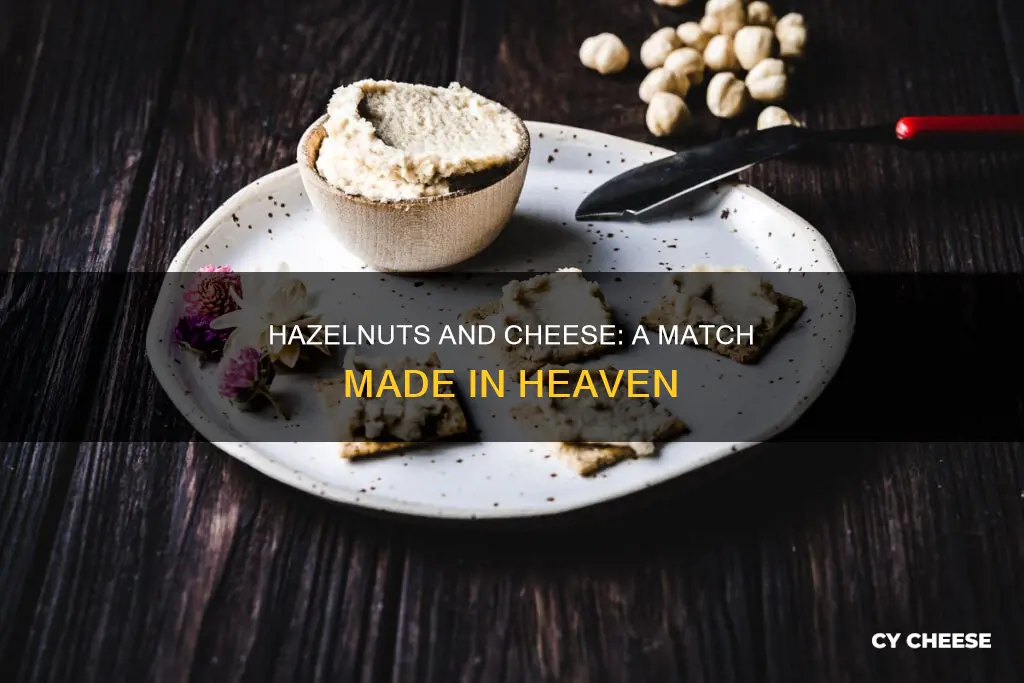 what cheese goes with hazelnuts