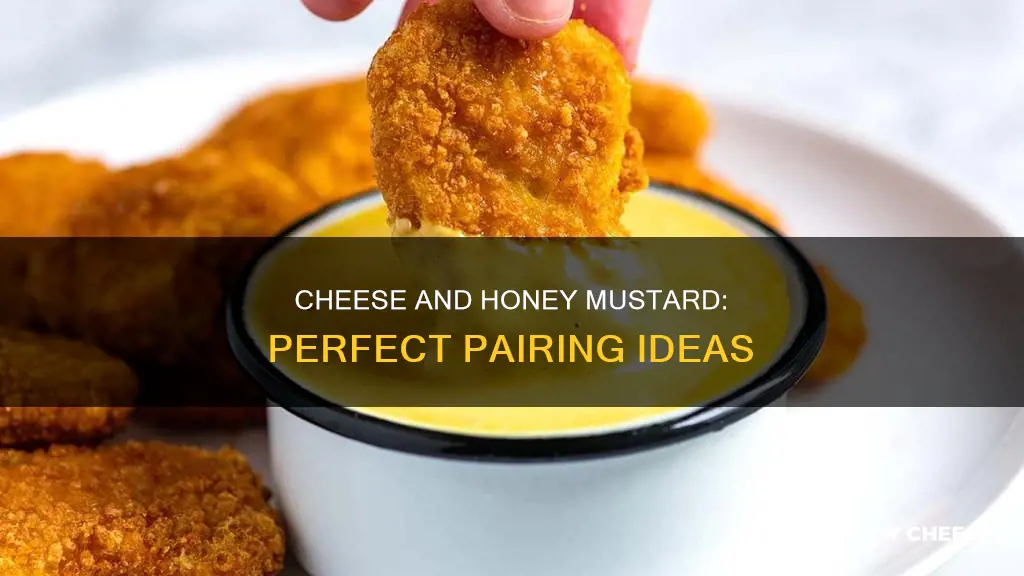 what cheese goes with honey mustard dressing