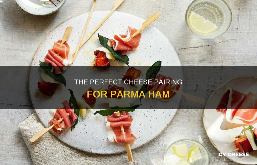 what cheese goes with parma ham