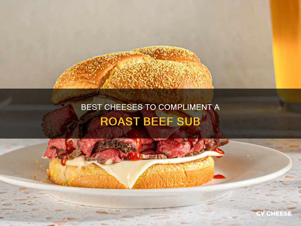 what cheese goes with roast beef sub