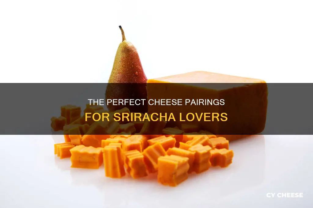 what cheese goes with sriracha