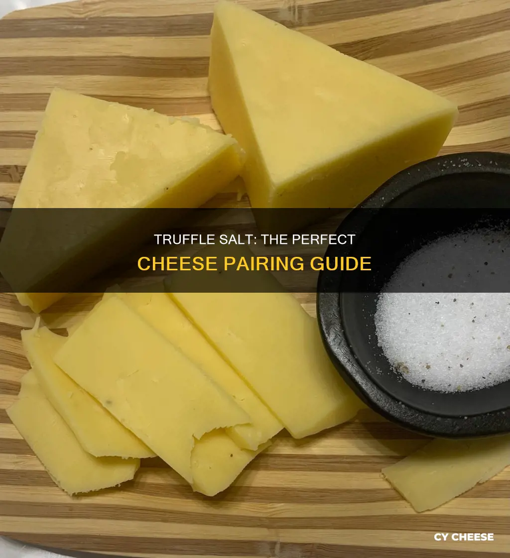 what cheese goes with truffle salt