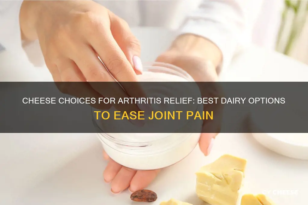 what cheese is good for arthritis
