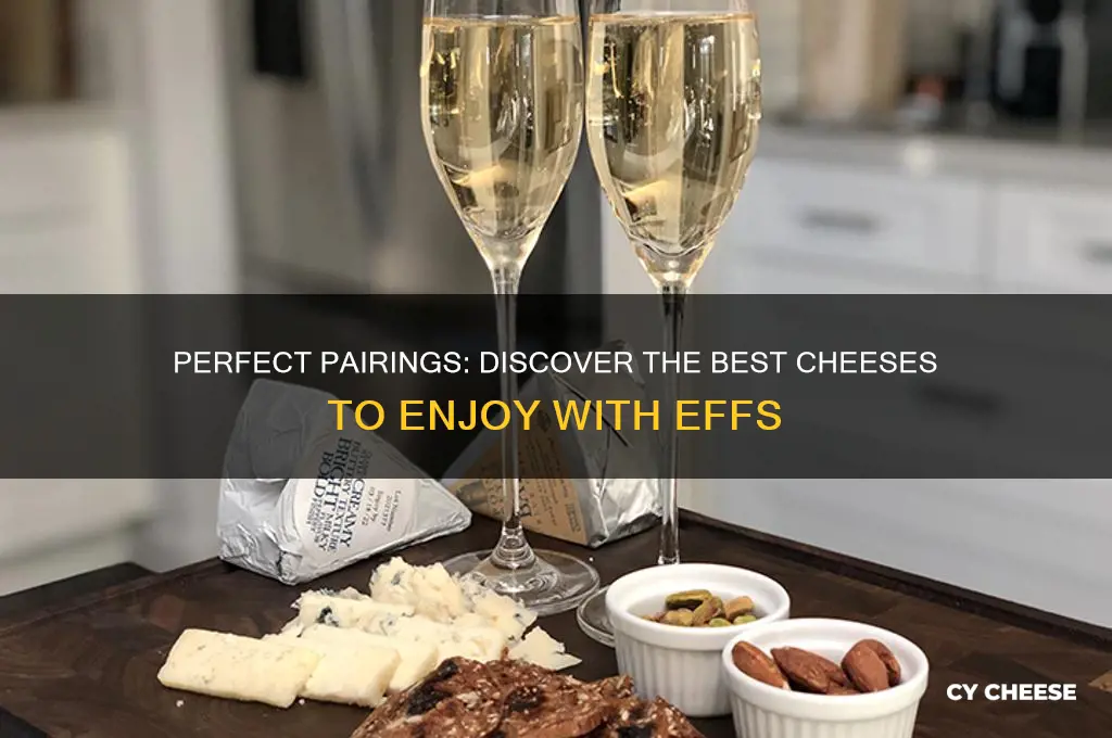 what cheese is good with effs