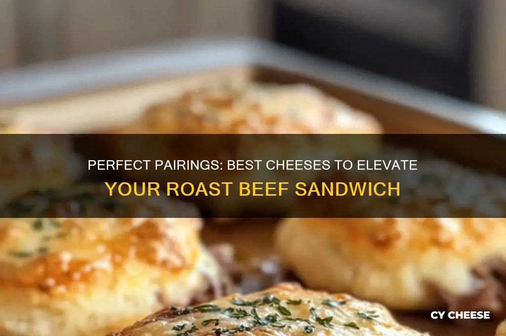 what cheese is good with roast beef