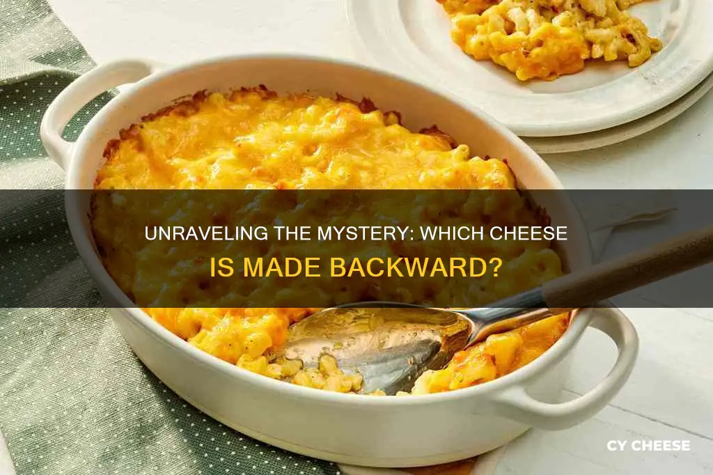 what cheese is made backward