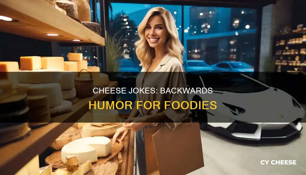 what cheese is made backwards joke