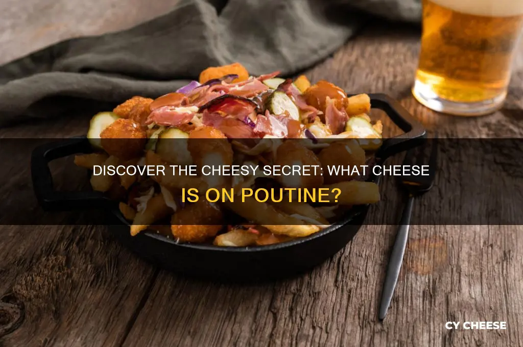 what cheese is oin poutine