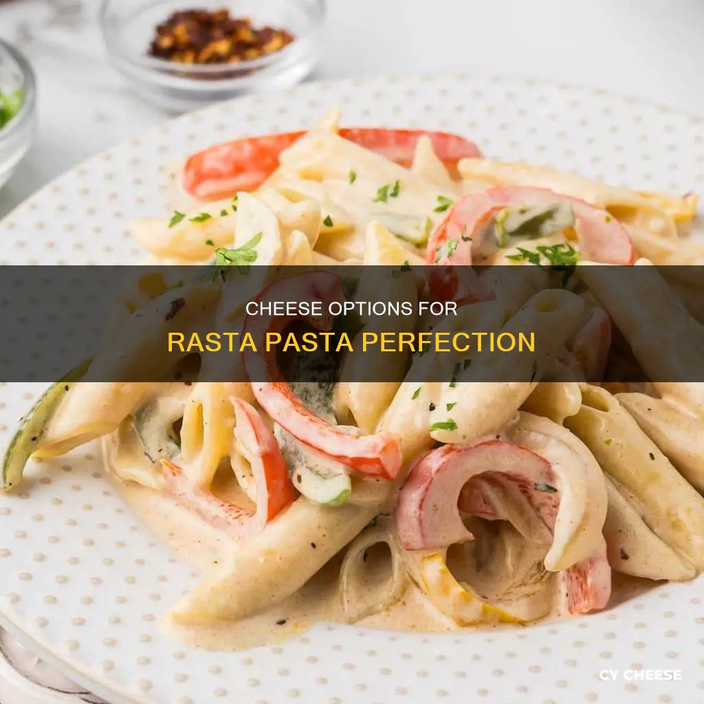 what cheese to use for rasta pasta
