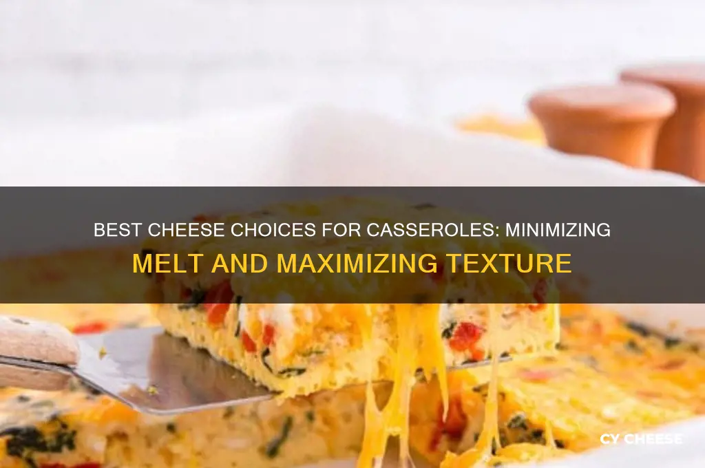 what cheese will liquify the least in a casserole