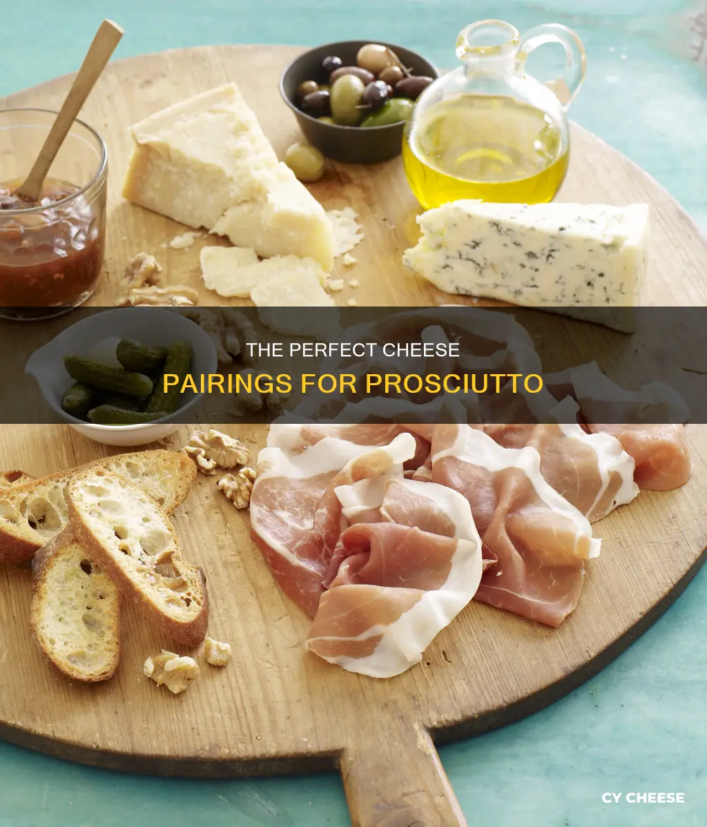 what cheeses are best with proscuitto
