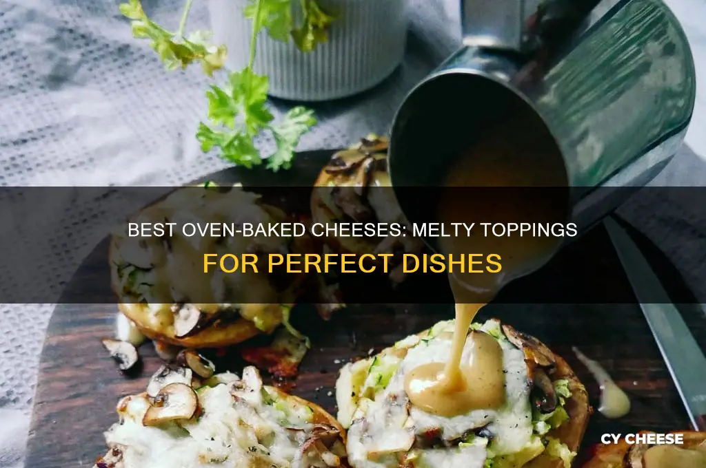 what cheeses are good for topping in the oven