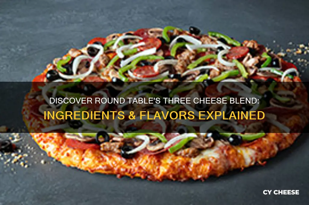 what cheeses are in the round table three cheeses blend