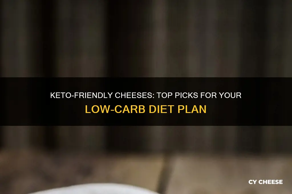 what cheeses are keto friendly