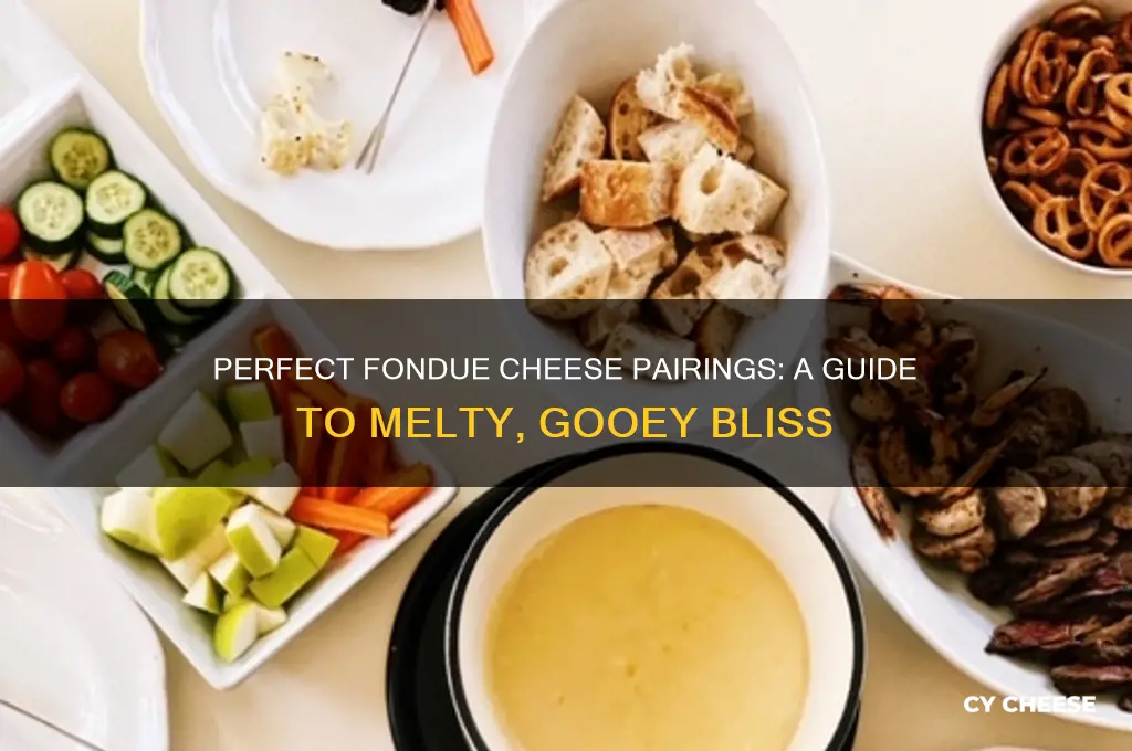 what cheeses for fondue