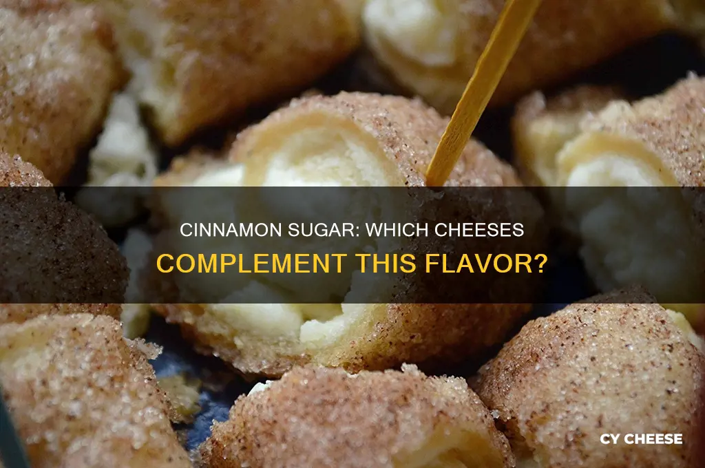 what cheeses goes with cinnamon sugar flavor