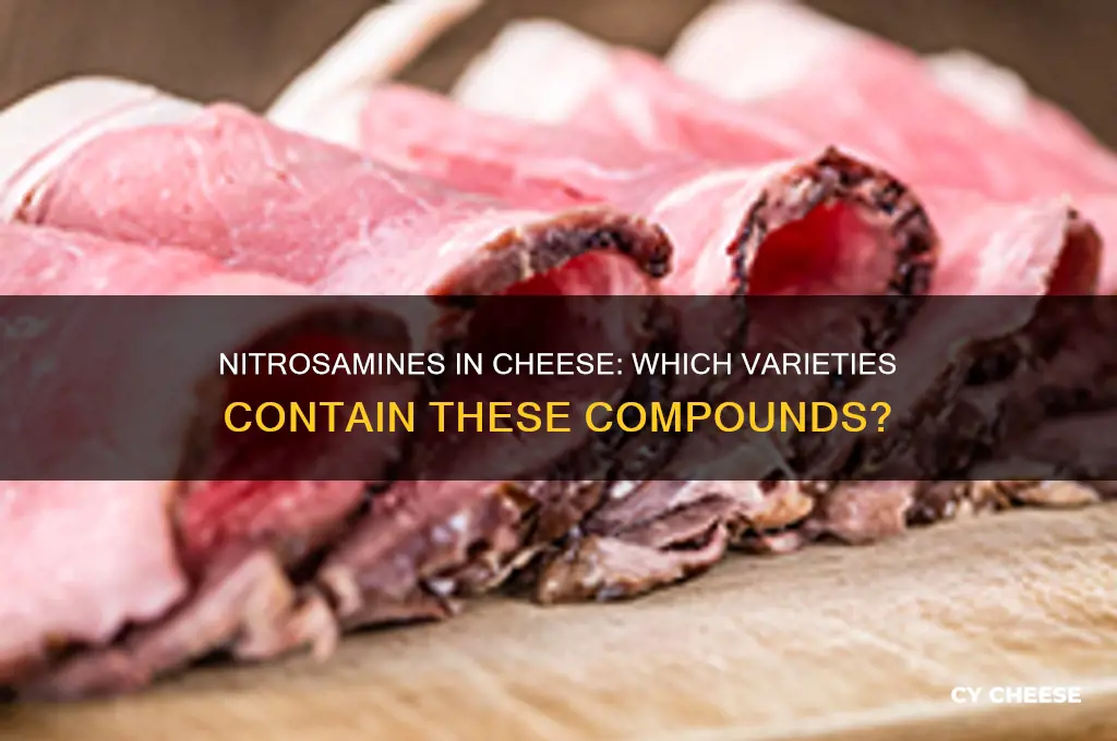 what cheeses have nitrosamines